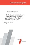 Entwicklung eines akteurübergreifenden Konzepts zur robusten Distribution von Neufahrzeugen: Beschreibung einer Methode zur Bewertung von Lean ... der Automobilindustrie (Unternehmenslogistik)
