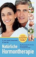Natürliche Hormontherapie: Alles Wissenswerte über Hormone, die Ihre Gesundheit ins Gleichgewicht bringen 389901958X Book Cover