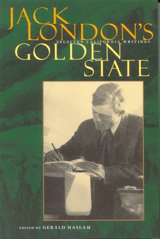 Jack London's Golden State: Selected California... 1890771023 Book Cover