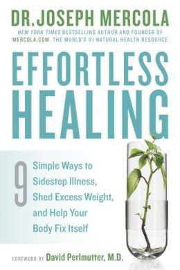 9 Simple Ways to Sidestep Illness, Shed Excess Weight, and Help Your Body Fix Itself Effortless Healing (Hardback) - Common