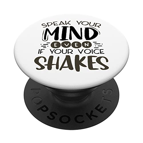 Speak Your Mind Even if Your Voice Shakes Inspirational PopSockets Swappable PopGrip, Black