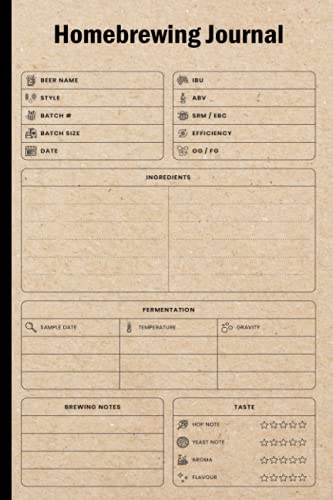 Home brewing Journal: Homebrewing Logbook and Recipe Journal, Homebrew Recipe Journal, MY HOME BREWING RECIPE JOURNAL, Home Brew Journal for Craft Beer Homebrewers, Size 6"X9", 120 Pages