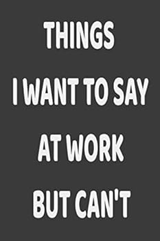 Thinks I Want to Say at Work but I Can't Gratitude Journal : Great Gift Idea with Funny Saying on Cover, Coworkers (120 Pages, Lined Blank 6x9) Employees, Clubs New