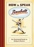  How to Speak Baseball: An Illustrated Guide to Ballpark Banter (English Edition)