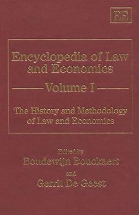 Encyclopedia Of Law And Economics, Volume 1: The History And Methodology Of Law And Economics