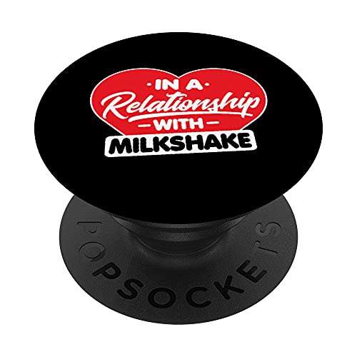 In a Relationship with Milkshakes - Funny Milkshake Lover PopSockets PopGrip Intercambiable