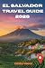 EL SALVADOR TRAVEL GUIDE 2026: Hiking Santa Ana Volcano, Surfing El Tunco, Eating Pupusas in Suchitoto and Navigating Pacific Coast Villages Like a Local
