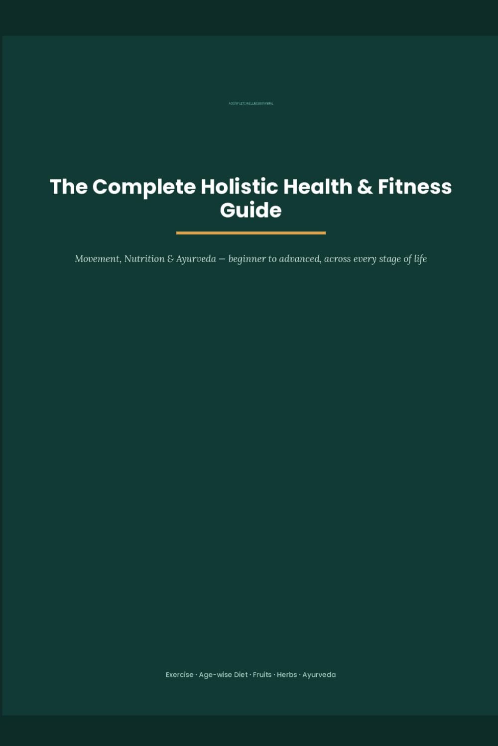 The Complete Holistic Health & Fitness Guide