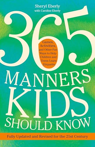 365 Manners Kids Should Know: Games, Activities, and Other Fun Ways to Help Children and Teens Learn Etiquette image 2
