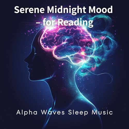 Play Serene Midnight Mood - for Reading by Alpha Waves Sleep Music on ...