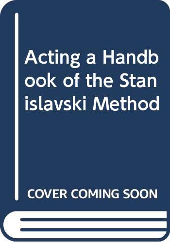 Acting a Handbook of the Stanislavski Method 0517013231 Book Cover