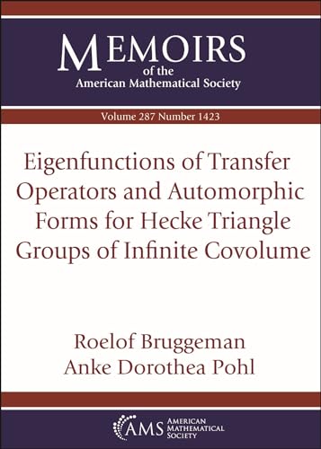 Eigenfunctions of Transfer Operators and Automorphic Forms for Hecke Triangle Groups of Infinite Covolume (Memoirs of the American Mathematical Society)