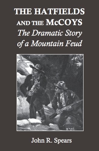 The Hatfields and the McCoys: The Dramatic Story of a Mountain Feud