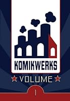 Komikwerks, Volume 1 0974280305 Book Cover
