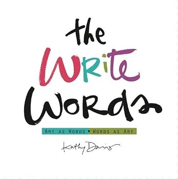 The Write Words: Art as Words, Words As Art