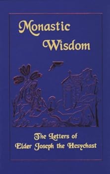 Hardcover Monastic Wisdom: The Letters of Elder Joseph the Hesychast Book