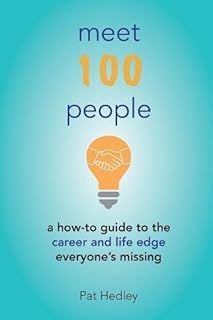 Meet 100 People: A How-To Guide to the Career and Life Edge Everyone's Missing