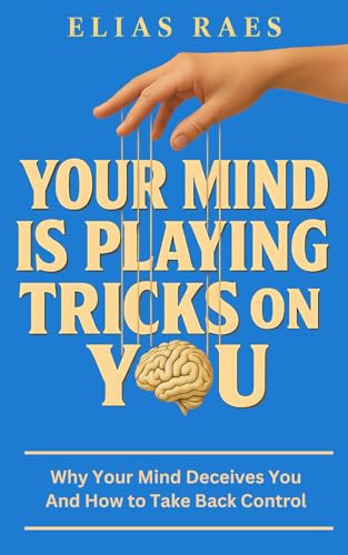 Your Mind is Playing Tricks on You: Mental Health Habits to Overcome Anxiety, End Procrastination...