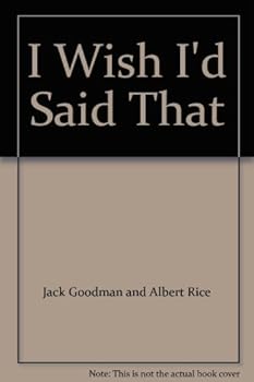 I Wish I'd Said That