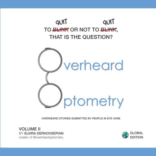 Overheard Optometry: To Quit or Not to Quit?: Volume 2