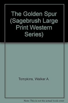 Hardcover The Golden Spur (Sagebrush Large Print Western Series) [Large Print] Book
