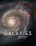 Galaxies: Birth and Destiny of our Universe - Govert Schilling 