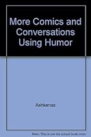 More Comics and Conversation: Using Humor to Elicit Conversation and Develop Vocabulary, Reproducible Blackline Masters 0943327067 Book Cover