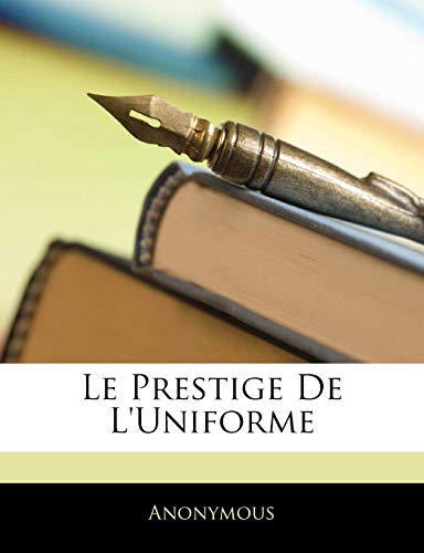 Le Prestige De L'uniforme (French Edition)