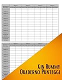 Gin Rummy Quaderno Punteggi: Score Pad per tenere traccia di tutti i tuoi...