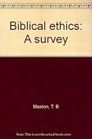 Biblical ethics: A survey B00071KS3Q Book Cover