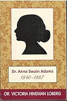 Dr. Anna Swain Adams 1840-1887 0692786198 Book Cover