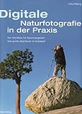 Digitale Naturfotografie in der Praxis: Das grosse Abenteuer im Kreislauf des Jahres - Fritz Pölking 