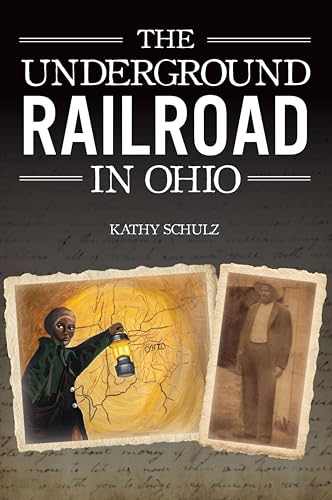 Underground Railroad in Ohio, The (American Heritage)