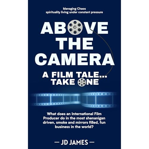 ABOVE THE CAMERA A Film Tale... Take One by JD James episode artwork