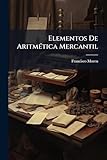 Elementos De Aritmética Mercantil