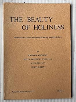 Paperback The Beauty of Holiness an Introduction to Six Seventeenth-Century Anglican Write Book