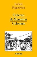 Caderno de Memórias Coloniais 9722127586 Book Cover