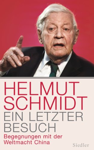 Ein letzter Besuch: Begegnungen mit der Weltmacht China (German Edition)