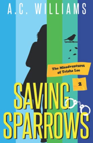 Saving Sparrows (The Misadventures of Trisha Lee)