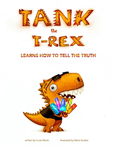 Tank the T-Rex Learns How to Tell the Truth: Teach Children Not to Lie