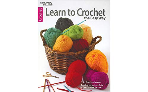 Learn to Crochet the Easy Way (Leisure Arts #4334)