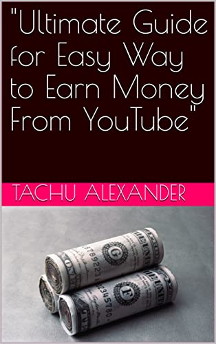 Ultimate Guide for Easy Way to Earn Money From YouTube