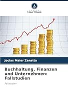 Buchhaltung, Finanzen und Unternehmen: Fallstudien: Fallstudien (German Edition) 6206833798 Book Cover