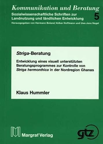 Striga-Beratung: Entwicklung eines visuell unterstützten Beratungsprogramms zur Kontrolle von Striga hermonthica in der Nordregion Ghanas (Kommunikation und Beratung)