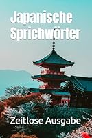 Japanische Sprichwörter (German Edition) B0F67268JP Book Cover