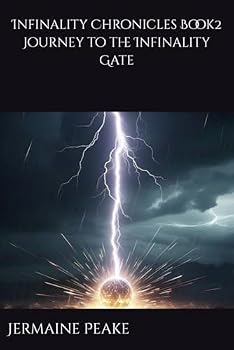 Paperback Infinality Chronicles Book 2 Journey to the Infinality Gate Book