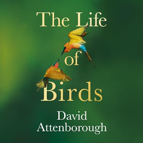 David Attenborough The Life of Birds (Updated Edition)
