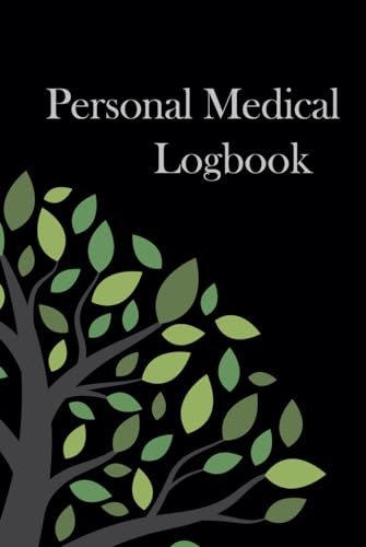 Personal Medical Logbook: Health Record Keeper for Tracking Medical History, Symptoms, Appointments, and More