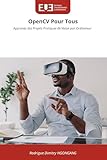  OpenCV Pour Tous: Apprenez des Projets Pratiques de Vision par Ordinateur