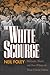 The White Scourge: Mexicans, Blacks, and Poor Whites in Texas Cotton Culture (American Crossroads)